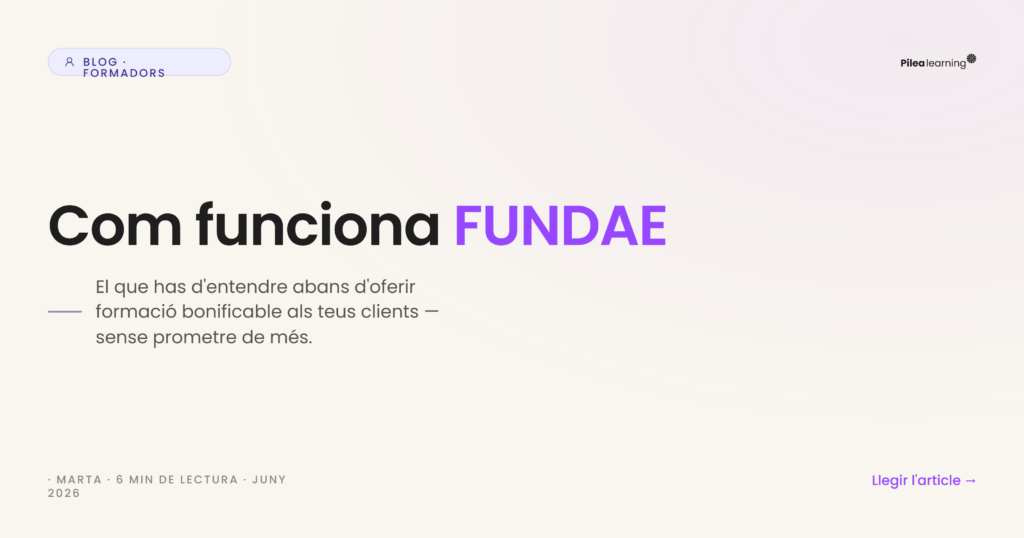 Capçalera de l’article “Com funciona FUNDAE”: guia per a formadors sobre formació bonificable
